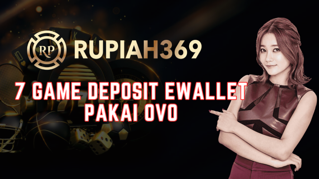 7 Game Deposit Ewallet Pakai OVO