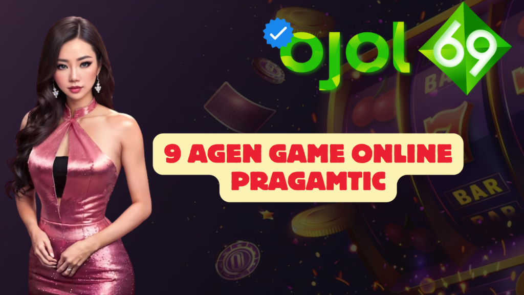 9 Agen Game Online Pragamtic