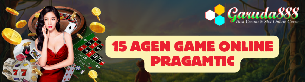 15 Agen Game Online