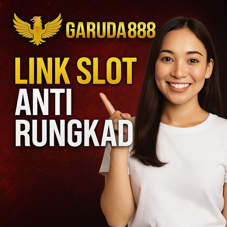 Slot Anti Rungkad Garuda888